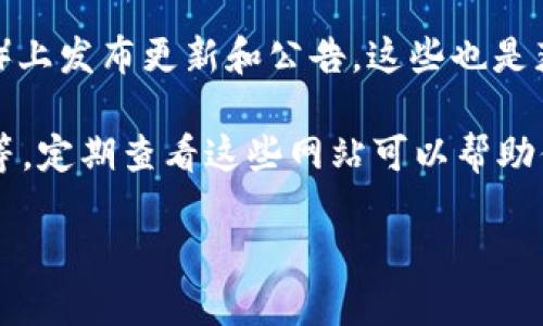 可以通过以下几种方式找到Tokenim的浏览信息：

1. **官方网站**: Tokenim的官方网站通常会提供最新的动态、白皮书、产品介绍等信息。访问官网可以获取最权威的资料。

2. **区块链浏览器**: 如果Tokenim是基于某个特定的区块链（如以太坊、Binance Smart Chain等）发行的，你可以使用相应的区块链浏览器（如Etherscan、BscScan）来查看Tokenim的交易记录、持有者地址和其他相关信息。

3. **社交媒体和公告渠道**: Tokenim可能会在社交媒体平台（如Twitter、Telegram、Discord等）上发布更新和公告，这些也是获取信息的重要源头。

4. **加密货币新闻网站**: 许多加密货币新闻网站会报道Tokenim及其他新兴项目的新闻、更新等，定期查看这些网站可以帮助你获取最新的信息。

请确保通过官方渠道或知名的平台获取信息，以避免受到虚假信息的误导。